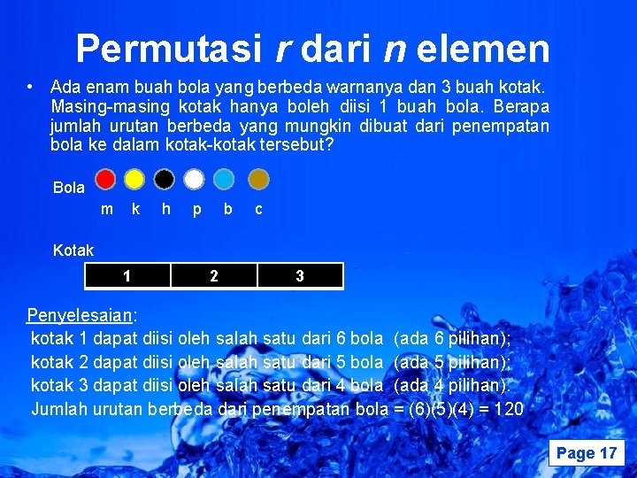 Permutasi r dari n elemen • Ada enam buah bola yang berbeda warnanya dan