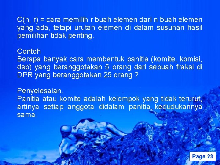 C(n, r) = cara memilih r buah elemen dari n buah elemen yang ada,