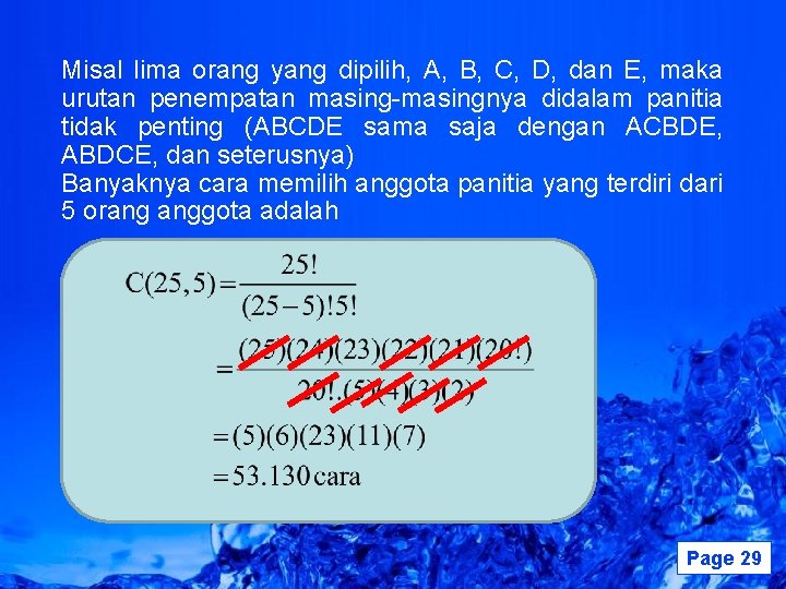 Misal lima orang yang dipilih, A, B, C, D, dan E, maka urutan penempatan