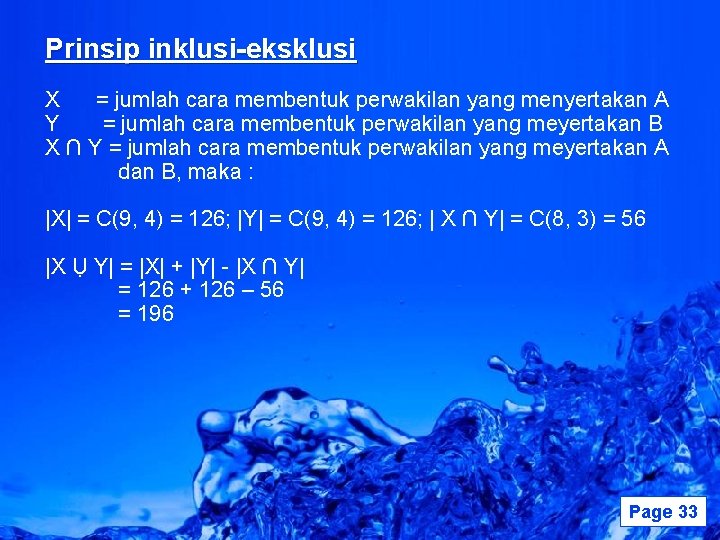 Prinsip inklusi-eksklusi X = jumlah cara membentuk perwakilan yang menyertakan A Y = jumlah