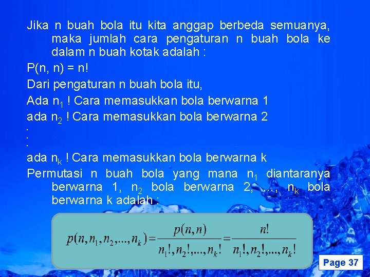 Jika n buah bola itu kita anggap berbeda semuanya, maka jumlah cara pengaturan n