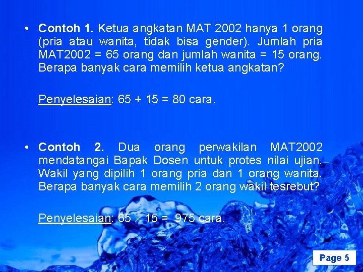  • Contoh 1. Ketua angkatan MAT 2002 hanya 1 orang (pria atau wanita,