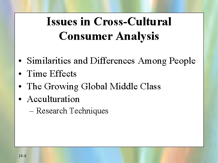 Issues in Cross-Cultural Consumer Analysis • • Similarities and Differences Among People Time Effects