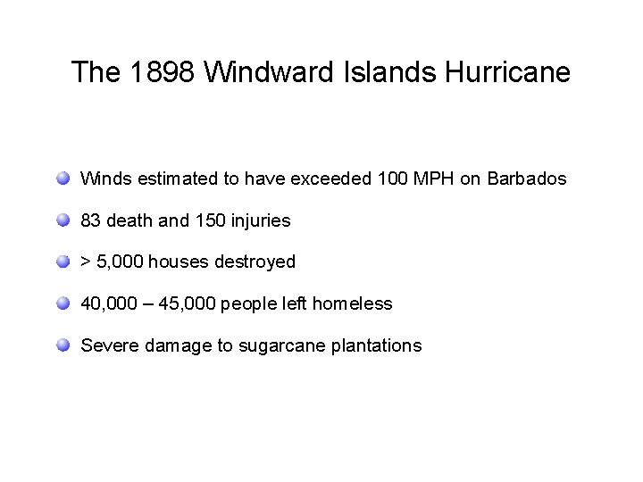 The 1898 Windward Islands Hurricane Winds estimated to have exceeded 100 MPH on Barbados