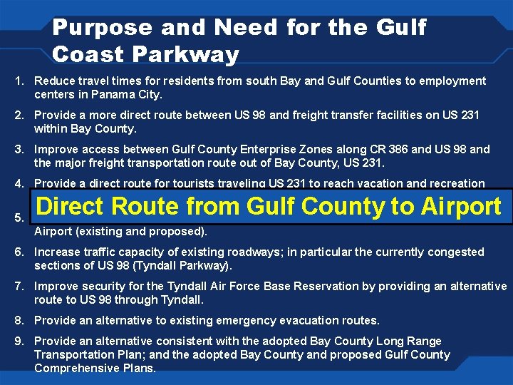 Purpose and Need for the Gulf Coast Parkway 1. Reduce travel times for residents