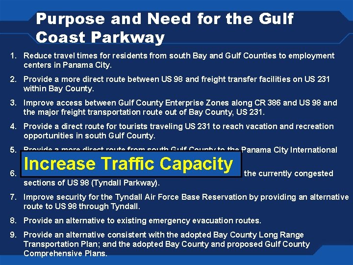 Purpose and Need for the Gulf Coast Parkway 1. Reduce travel times for residents
