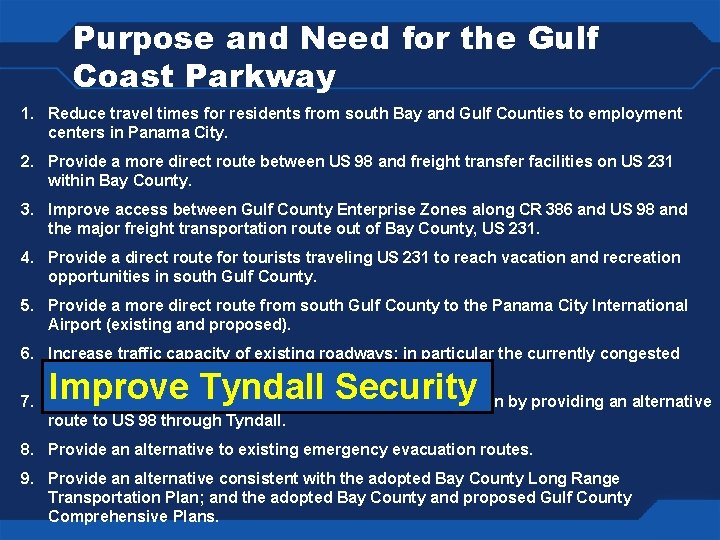Purpose and Need for the Gulf Coast Parkway 1. Reduce travel times for residents