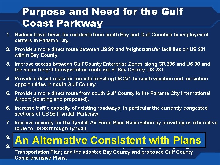 Purpose and Need for the Gulf Coast Parkway 1. Reduce travel times for residents