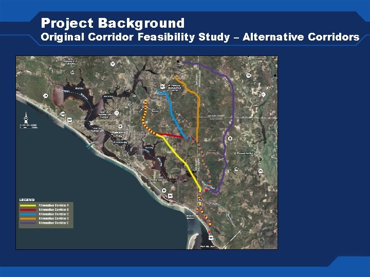 Project Background Original Corridor Feasibility Study – Alternative Corridors 