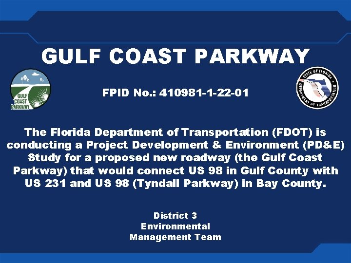 GULF COAST PARKWAY FPID No. : 410981 -1 -22 -01 The Florida Department of