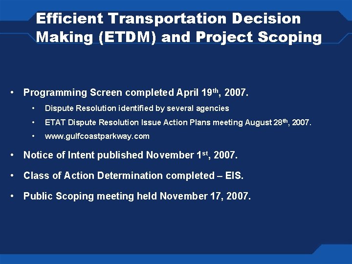 Efficient Transportation Decision Making (ETDM) and Project Scoping • Programming Screen completed April 19