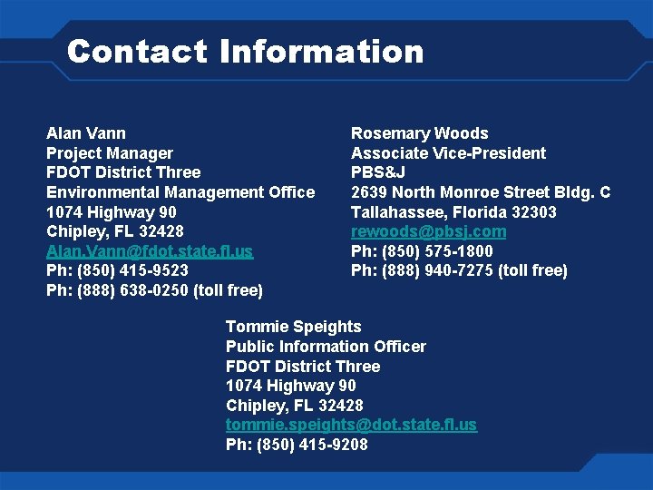 Contact Information Alan Vann Project Manager FDOT District Three Environmental Management Office 1074 Highway