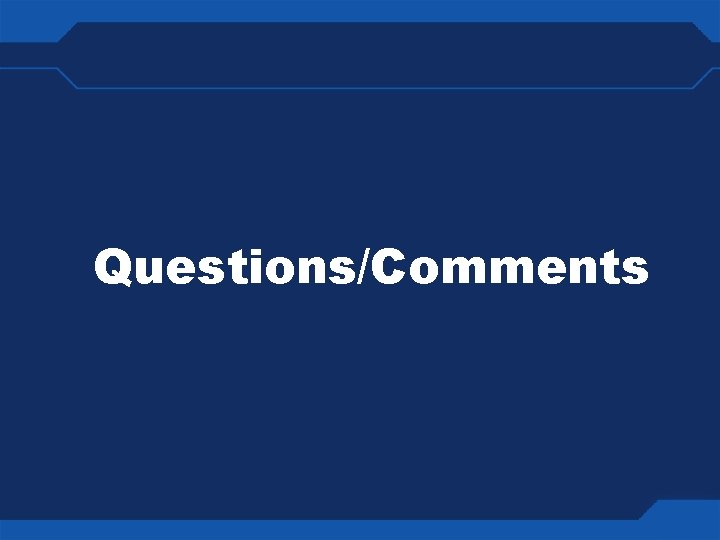 Questions/Comments 