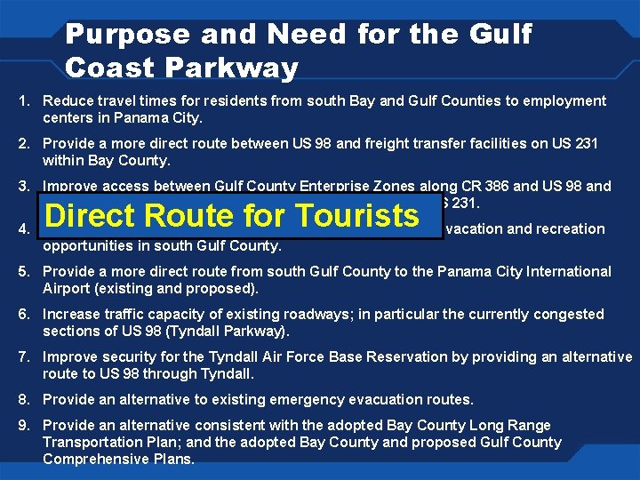 Purpose and Need for the Gulf Coast Parkway 1. Reduce travel times for residents