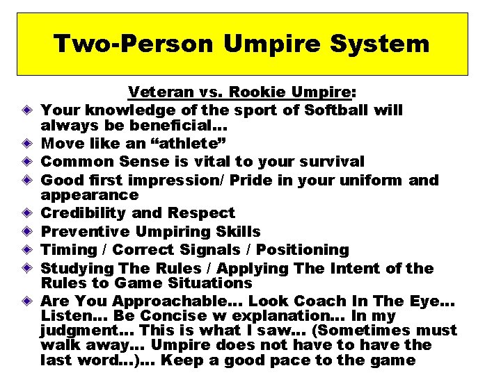 Two-Person Umpire System Veteran vs. Rookie Umpire: Your knowledge of the sport of Softball