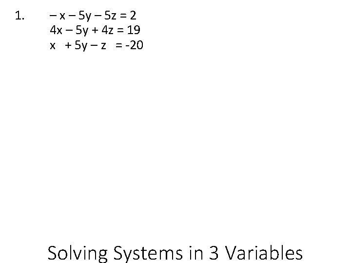 1. – x – 5 y – 5 z = 2 4 x –