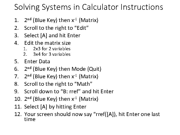 Solving Systems in Calculator Instructions 1. 2. 3. 4. 5. 6. 7. 8. 9.