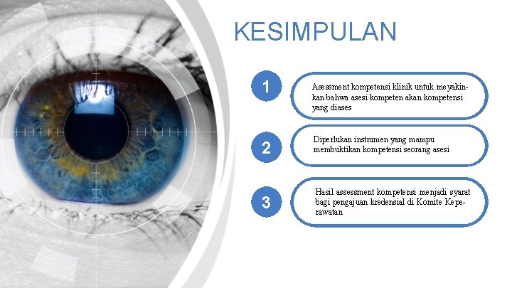 KESIMPULAN 1 Asessment kompetensi klinik untuk meyakinkan bahwa asesi kompeten akan kompetensi yang diases