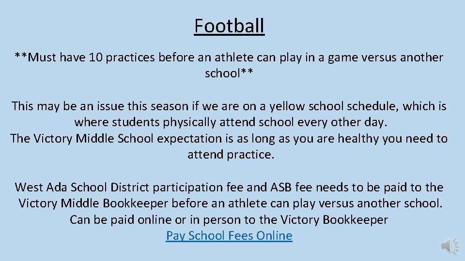 Football **Must have 10 practices before an athlete can play in a game versus