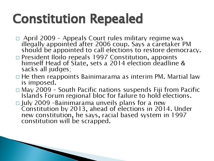 Constitution Repealed April 2009 – Appeals Court rules military regime was illegally appointed after
