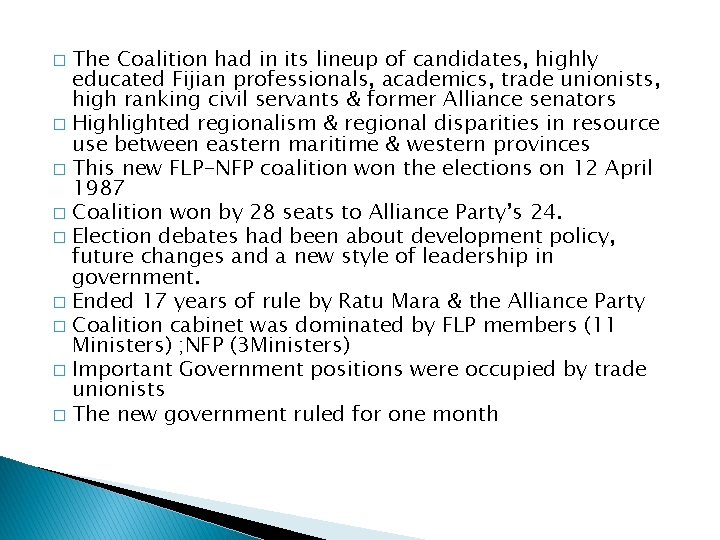 The Coalition had in its lineup of candidates, highly educated Fijian professionals, academics, trade