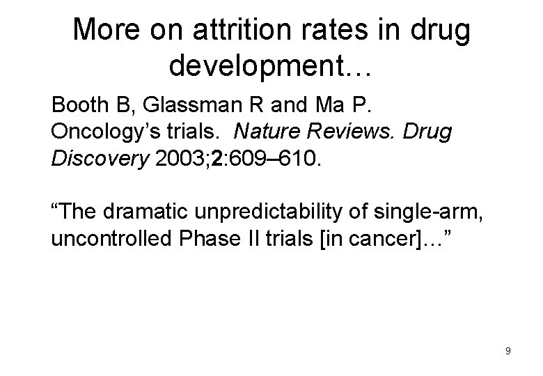 More on attrition rates in drug development… Booth B, Glassman R and Ma P.