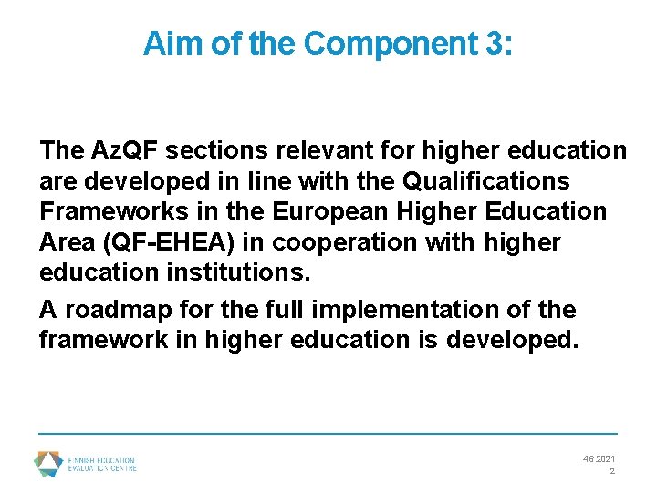 Aim of the Component 3: The Az. QF sections relevant for higher education are
