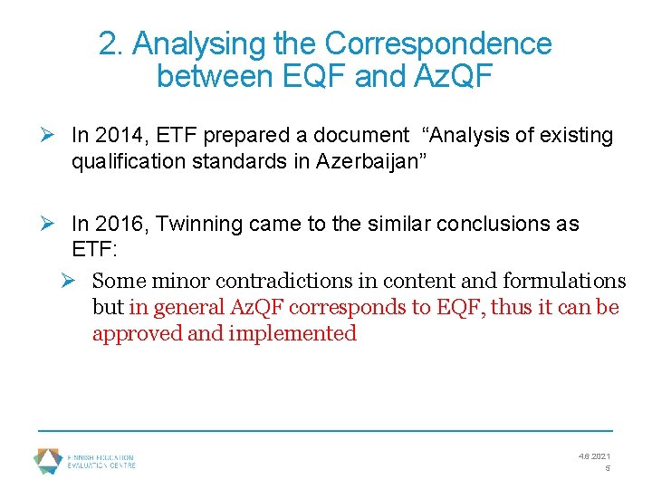 2. Analysing the Correspondence between EQF and Az. QF Ø In 2014, ETF prepared