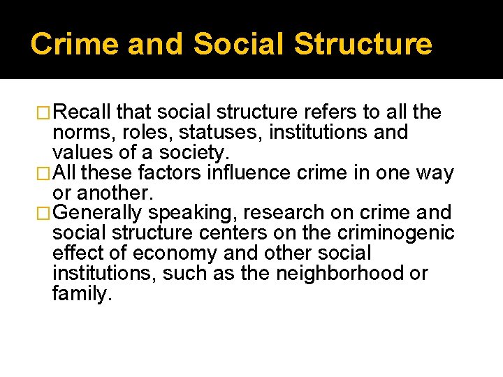 Crime and Social Structure �Recall that social structure refers to all the norms, roles,