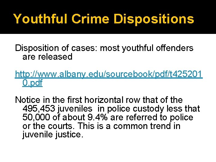 Youthful Crime Dispositions Disposition of cases: most youthful offenders are released http: //www. albany.