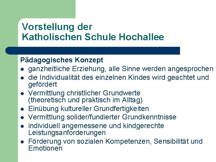 Vorstellung der Katholischen Schule Hochallee Pädagogisches Konzept l ganzheitliche Erziehung, alle Sinne werden angesprochen