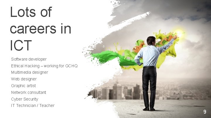 Lots of careers in ICT Software developer Ethical Hacking – working for GCHQ Multimedia Lots of careers in ICT Software developer Ethical Hacking – working for GCHQ Multimedia