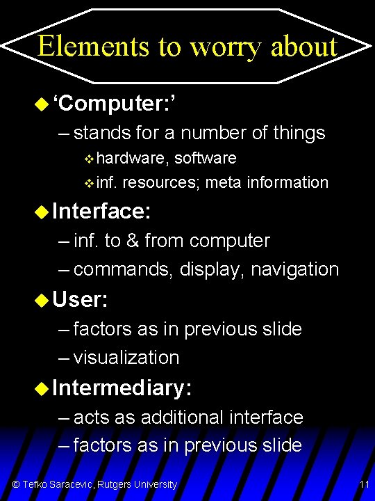 Elements to worry about u ‘Computer: ’ – stands for a number of things