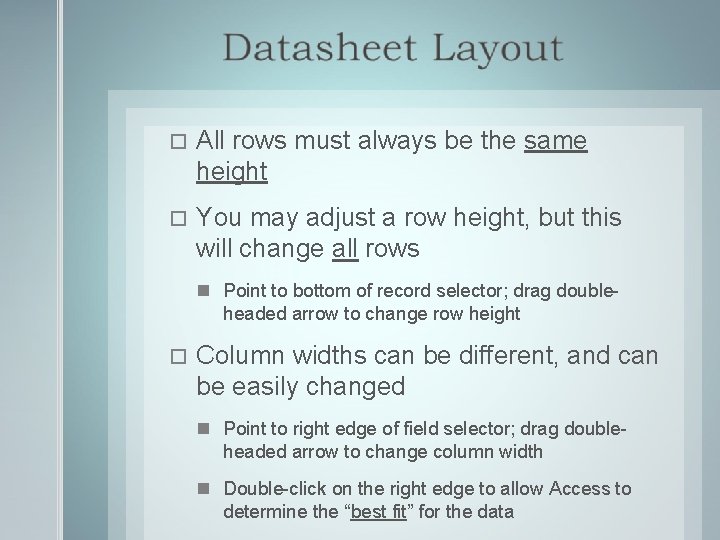  All rows must always be the same height You may adjust a row