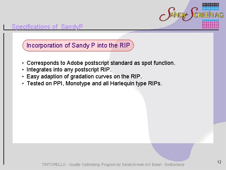 Specifications of Sandy. P Incorporation of Sandy P into the RIP • • Corresponds