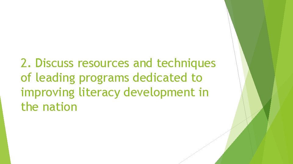 2. Discuss resources and techniques of leading programs dedicated to improving literacy development in
