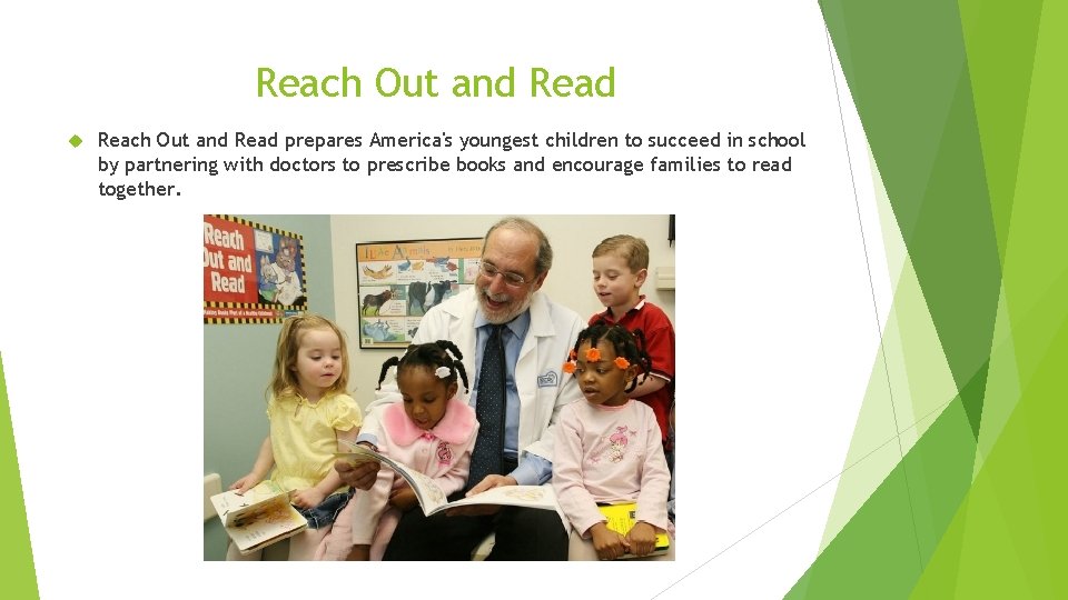 Reach Out and Read prepares America's youngest children to succeed in school by partnering