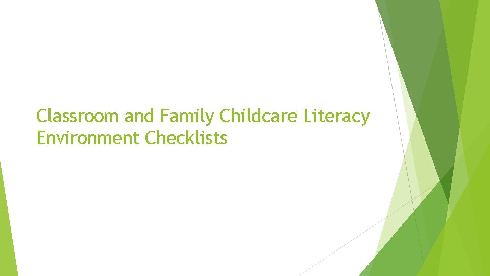 Classroom and Family Childcare Literacy Environment Checklists 