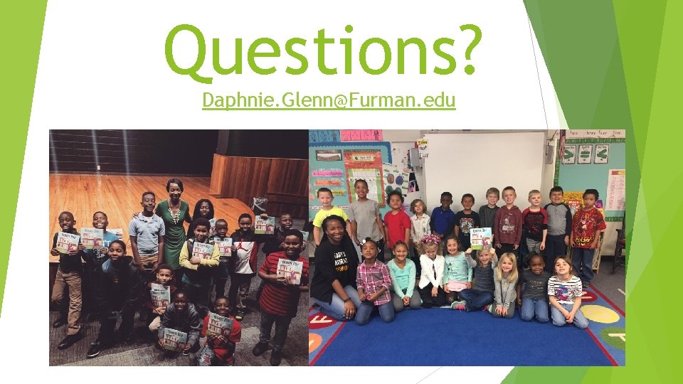 Questions? Daphnie. Glenn@Furman. edu 