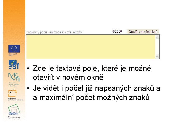  • Zde je textové pole, které je možné otevřít v novém okně •