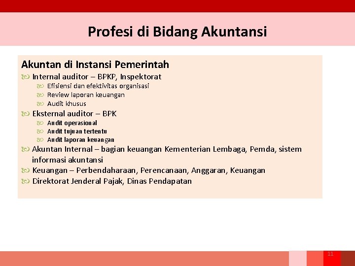 Profesi di Bidang Akuntansi Akuntan di Instansi Pemerintah Internal auditor – BPKP, Inspektorat Efisiensi