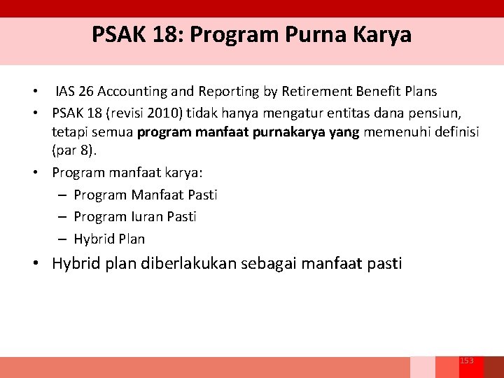 PSAK 18: Program Purna Karya • IAS 26 Accounting and Reporting by Retirement Benefit