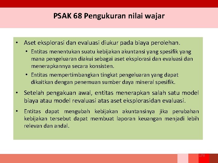 PSAK 68 Pengukuran nilai wajar • Aset eksplorasi dan evaluasi diukur pada biaya perolehan.