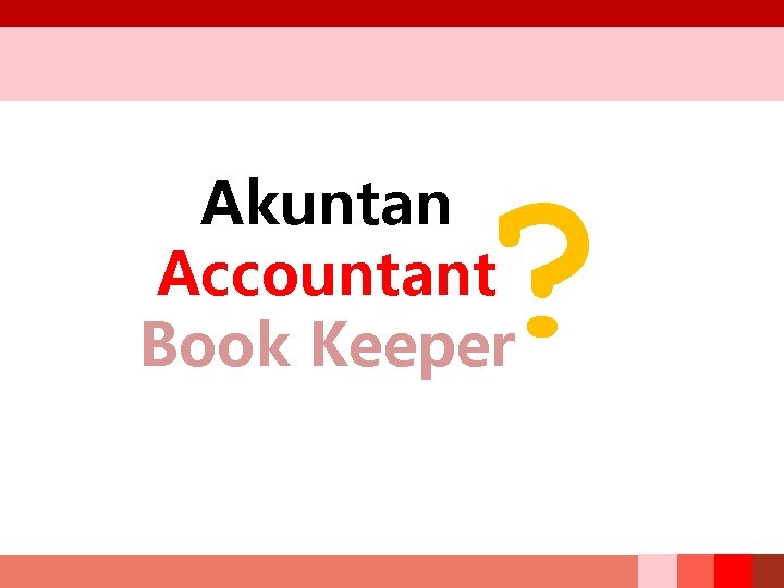 ? Akuntan Accountant Book Keeper 
