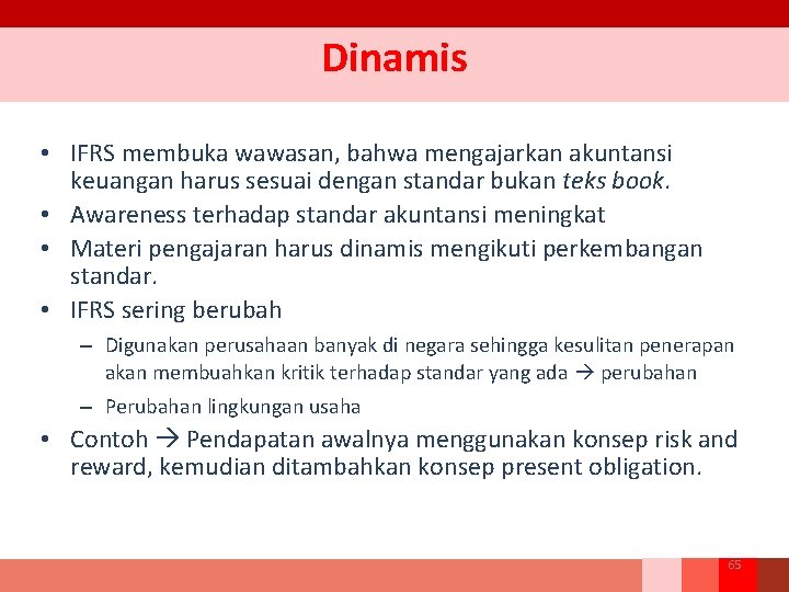 Dinamis • IFRS membuka wawasan, bahwa mengajarkan akuntansi keuangan harus sesuai dengan standar bukan