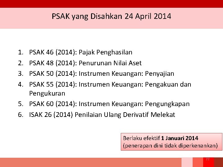 PSAK yang Disahkan 24 April 2014 1. 2. 3. 4. PSAK 46 (2014): Pajak