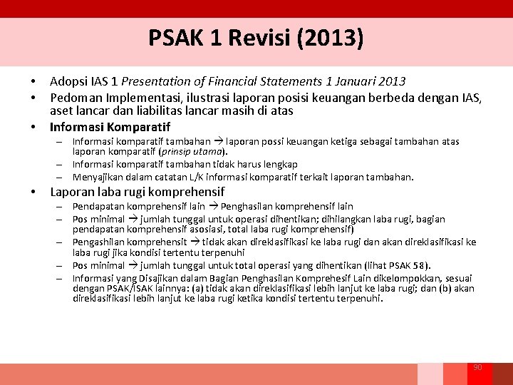 PSAK 1 Revisi (2013) • • • Adopsi IAS 1 Presentation of Financial Statements