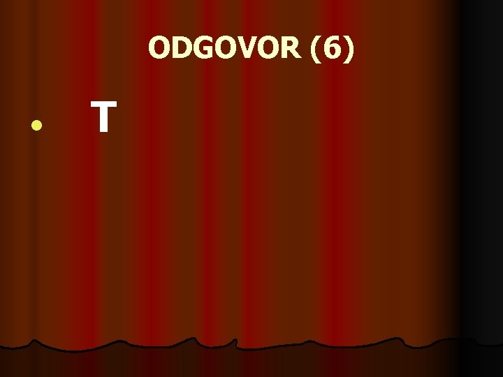 ODGOVOR (6) l T 