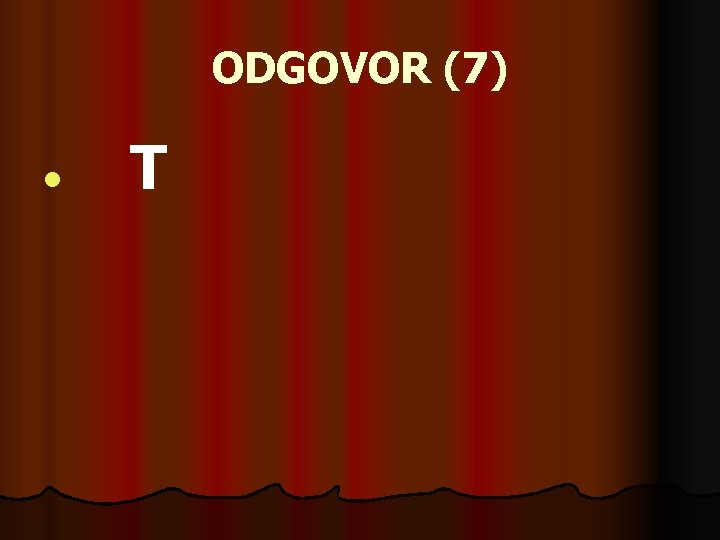 ODGOVOR (7) l T 