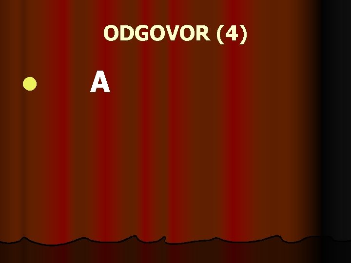 ODGOVOR (4) l A 